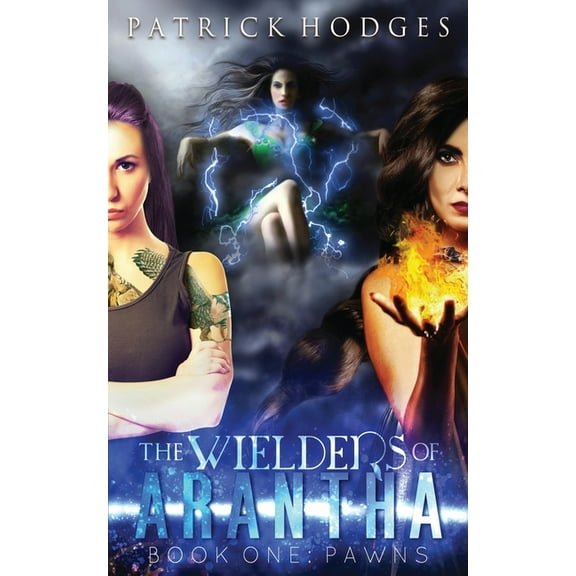 Wielders of Arantha Pawns, Book 1, (Paperback)