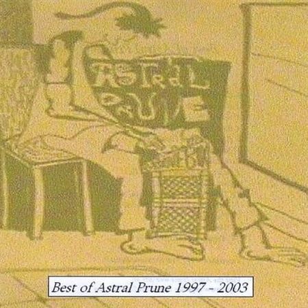 Best of Astral Prune 1997-2003 (Best Time To Prune Dappled Willow)
