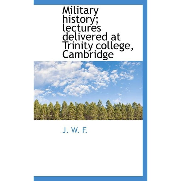 Military History; Lectures Delivered at Trinity College, Cambridge (Hardcover)