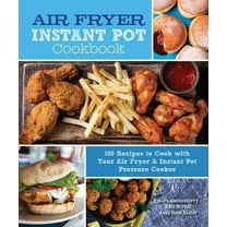 Everyday Wellbeing Air Fryer Instant Pot Cookbook: 100 Recipes to Cook with Your Air Fryer & Instant Pot Pressure Cooker, Book 5, (Hardcover)