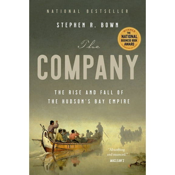 The Company: The Rise and Fall of the Hudson's Bay Empire, (Paperback)