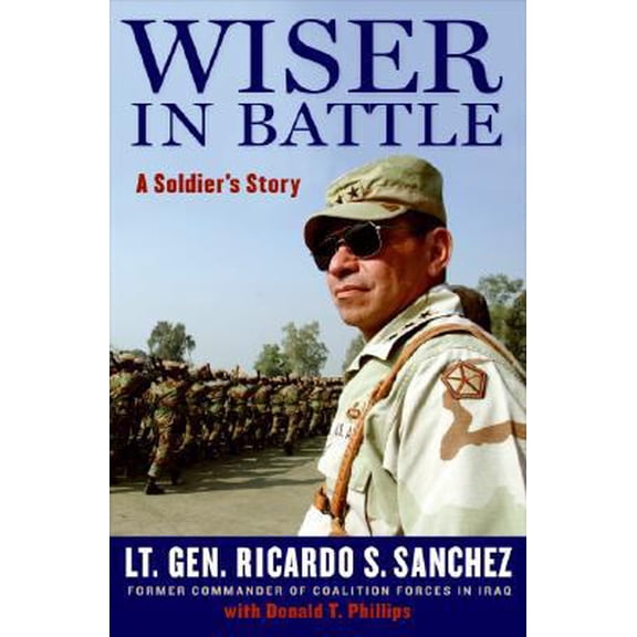 Pre-Owned Wiser in Battle: A Soldier's Story (Hardcover) 0061562424 9780061562426