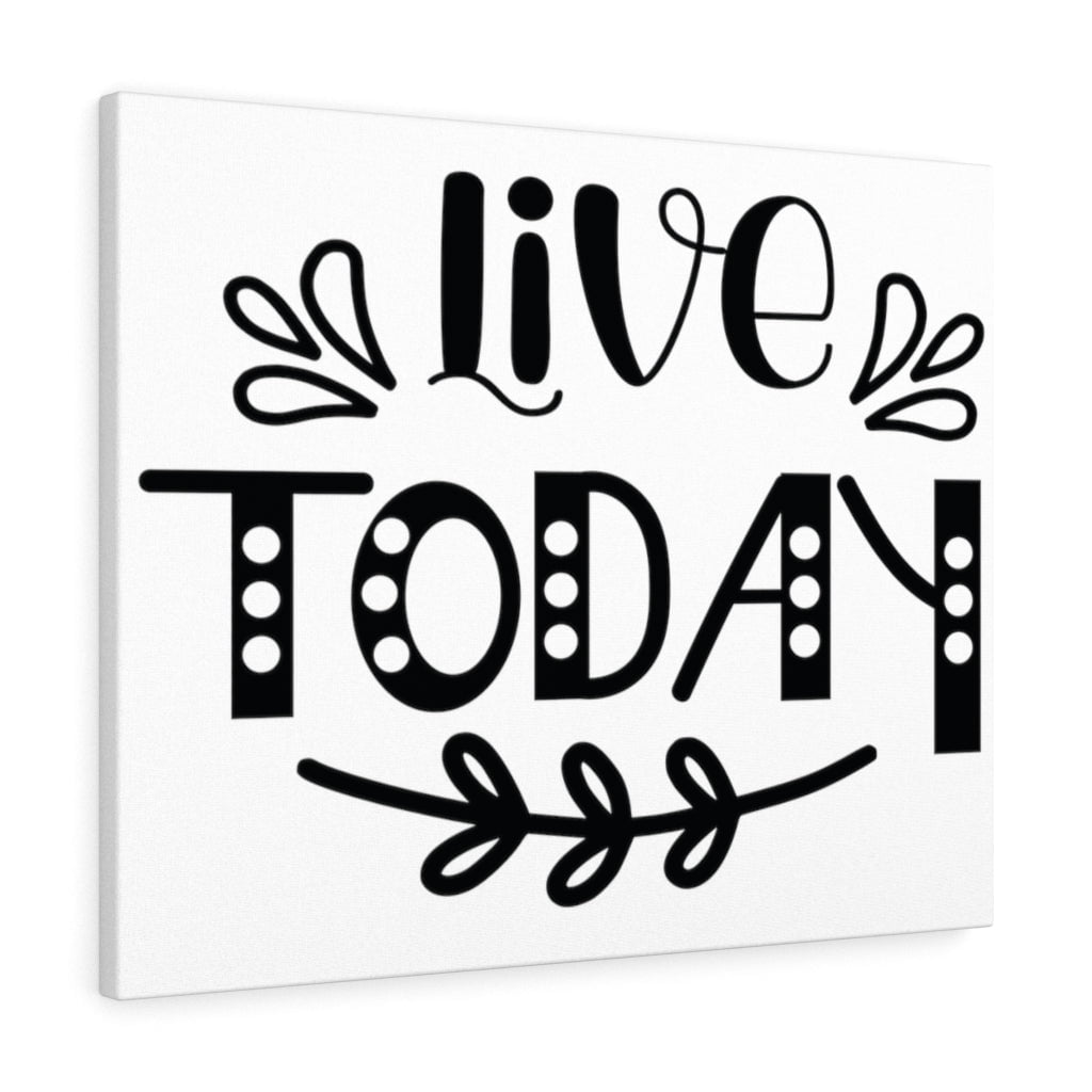 Inspirational Quote Canvas Live Today Wall Art Motivational Motto