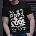thumbnail image 2 of Popz Grandpa Gift Im Called Popz Because Im Too Cool To Be Called Grandfather Unisex TShir, 2 of 6