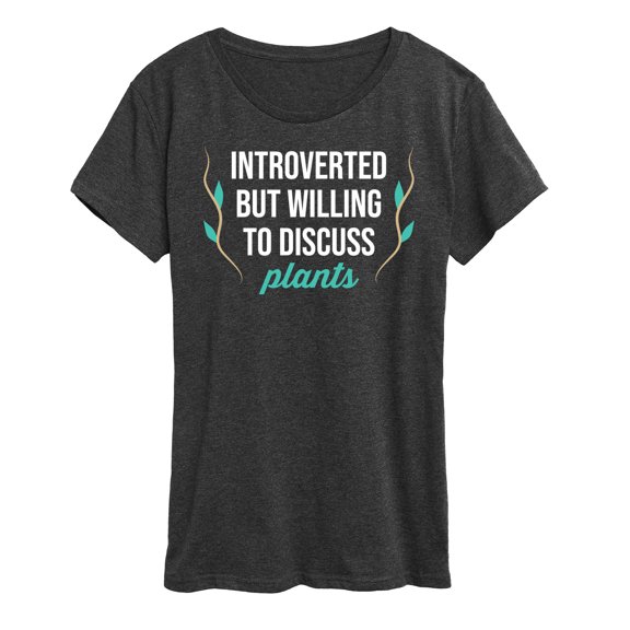 Instant Message - Introverted Will Discuss Plants - Women's Short Sleeve Graphic T-Shirt