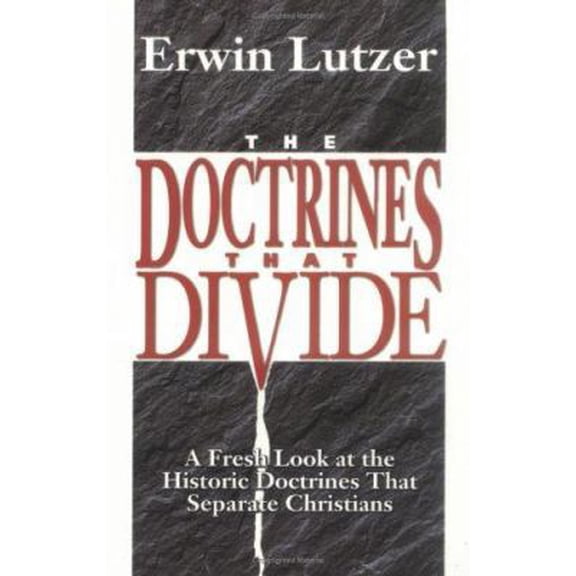 Pre-Owned The Doctrines That Divide: A Fresh Look at the Historic Doctrines That Separate Christians (Paperback) 0825431654 9780825431654