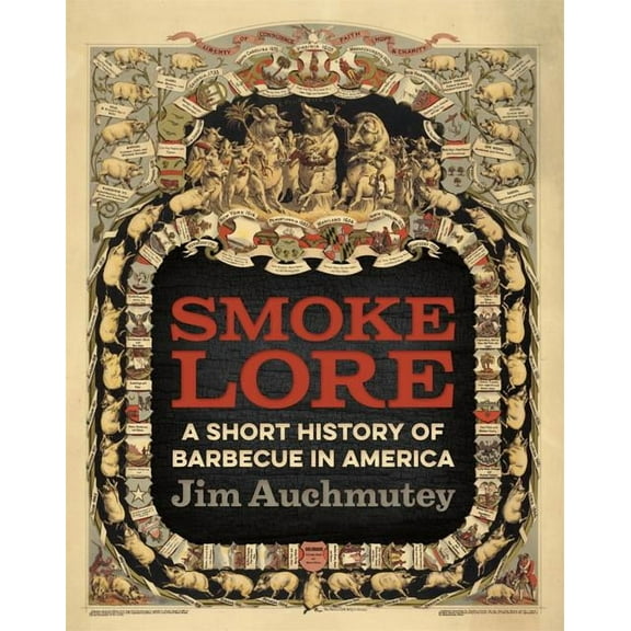 Smokelore: A Short History of Barbecue in America, (Paperback)