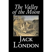 The Valley of the Moon by Jack London, Classics, Action & Adventure (Paperback)