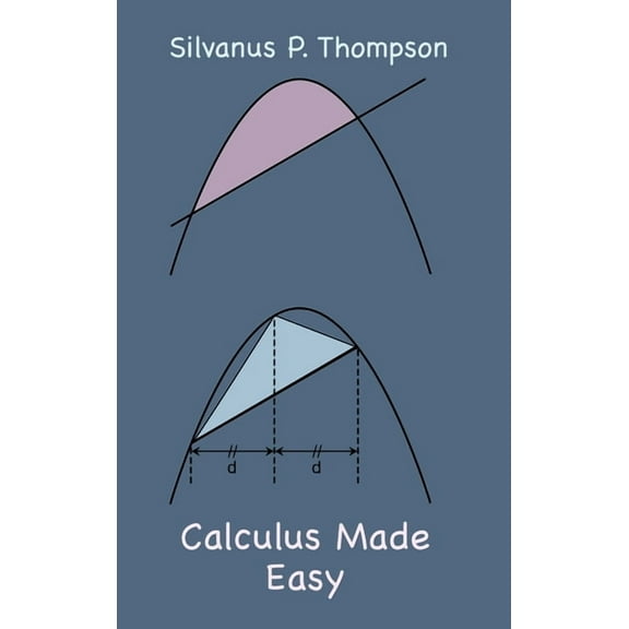 Calculus Made Easy, (Hardcover)