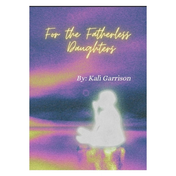For The Fatherless Daughters, (Paperback)