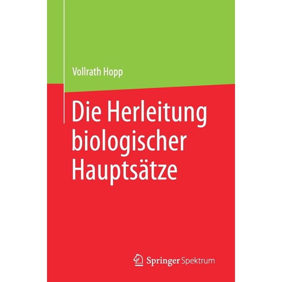 Die Herleitung Biologischer Hauptsätze, (Paperback)