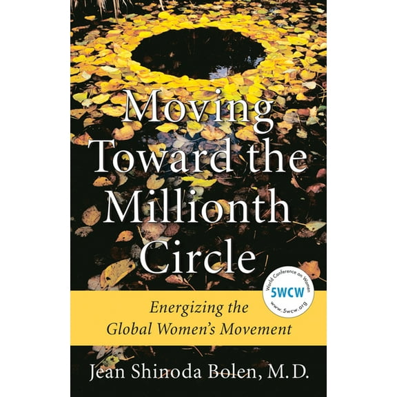 Moving Toward the Millionth Circle: Energizing the Global Women's Movement (Feminist Gift, from the Author of Goddesses , (Hardcover)