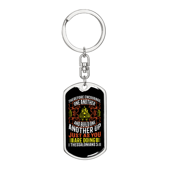 Encourage One Another 1 Thessalonians 5:11 Stainless Steel or 18k Gold Premium Swivel Dog Tag Keychain