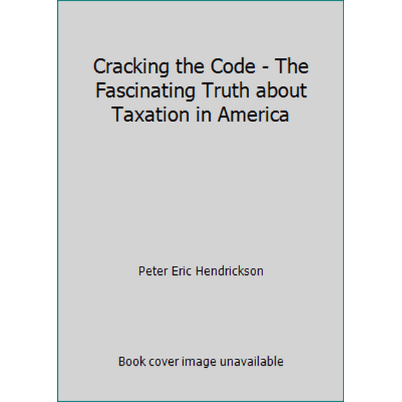 Pre-Owned Cracking the Code - The Fascinating Truth about Taxation in America (Paperback) 0974393606 9780974393605