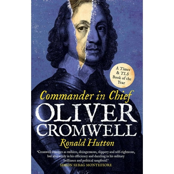 Oliver Cromwell: Commander in Chief, (Paperback)