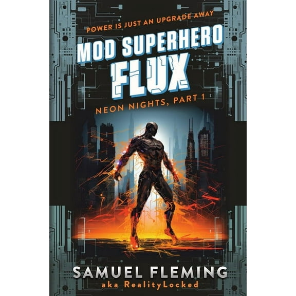 Mod Superhero Flux: A Scifi Progression Fantasy Series, Book 3, (Paperback)