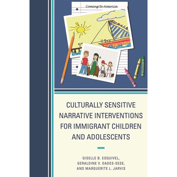 Culturally Sensitive Narrative Interventions for Immigrant Children and Adolescents, (Paperback)