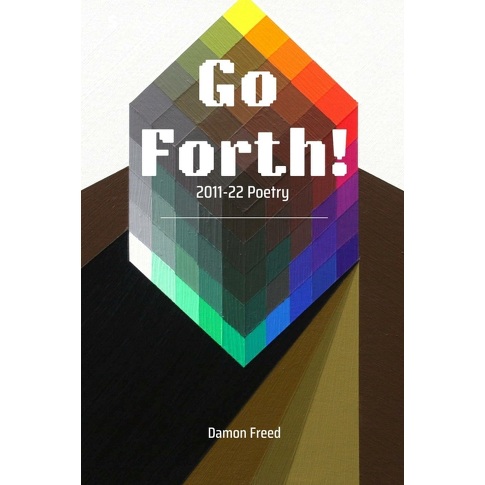 Go Forth!: Poems 2011-22 (Paperback)
