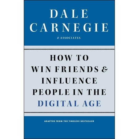 How to Win Friends and Influence People in the Digital