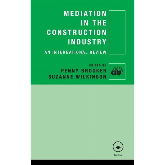 Cib Mediation in the Construction Industry: An International Review, (Hardcover)