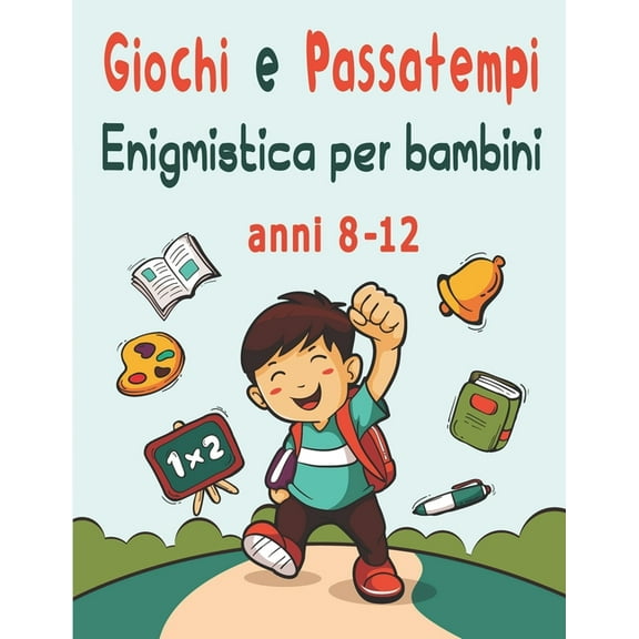 Enigmistica per bambini: Libro per bambini 8-12 anni - Libro di puzzle misto per bambini: Trovare le parole, sudoku, parole scramble, tic tac toe e pagine da colorare con soluzioni (Paperback)
