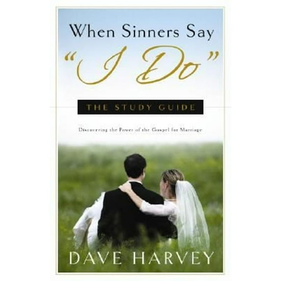 Pre-Owned When Sinners Say I Do: The Study Guide (Paperback) 0981540015 9780981540016