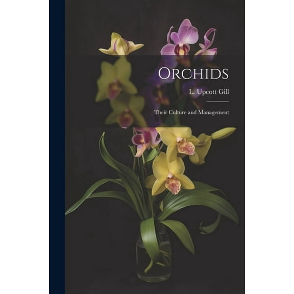 Orchids: Their Culture and Management (Paperback)