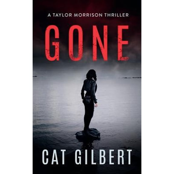 Pre-Owned Gone: (A Taylor Morrison Thriller - Book 4) (Paperback) by Cat Gilbert