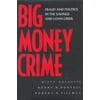 Big Money Crime: Fraud and Politics in the Savings and Loan Crisis 0520208560 (Hardcover - Used)