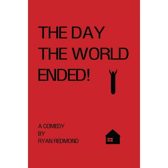 The Day the World Ended! : A Comedy (Paperback)