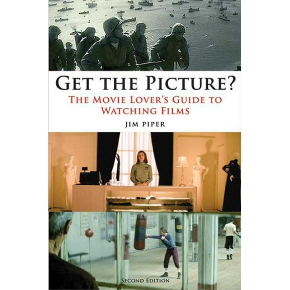 Get the Picture? : The Movie Lover's Guide to Watching Films (Paperback)