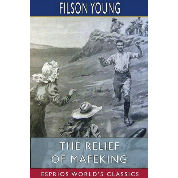 The Relief of Mafeking (Esprios Classics), (Paperback)
