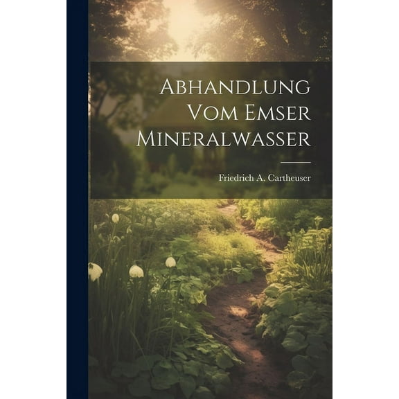 Abhandlung Vom Emser Mineralwasser (Paperback)