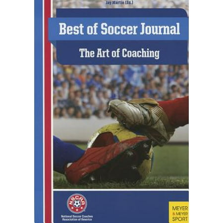 Professor Jay Martin Nscaa Soccer Coaching: The Best of Soccer Journal (Best College Soccer Coaches)