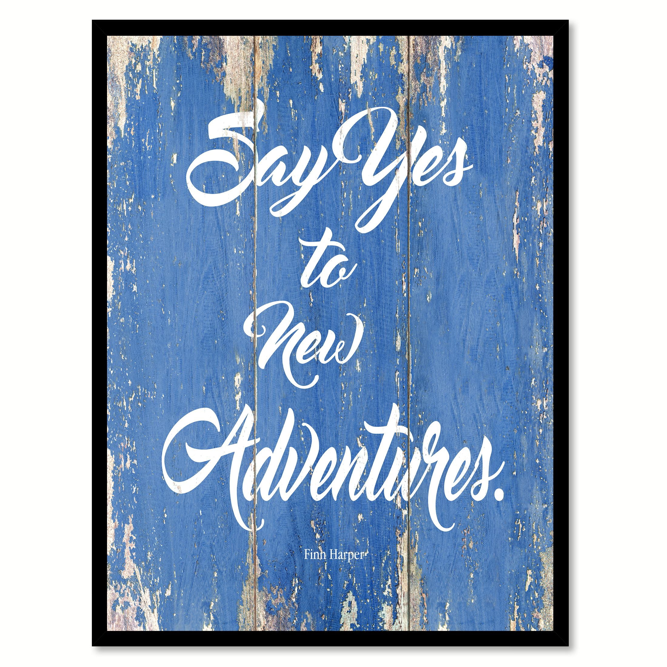 Say Yes To New Adventures Finn Harper Motivation Quote Saying Blue Canvas Print Picture Frame Say Yes To New Adventures Finn Harper Motivation Quote Saying Blue Canvas Print Picture Frame