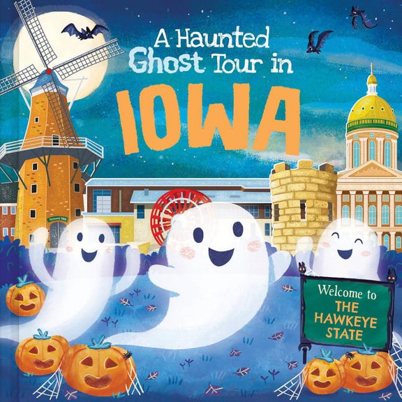 Haunted Ghost Tour in: A Haunted Ghost Tour in Iowa (Hardcover)