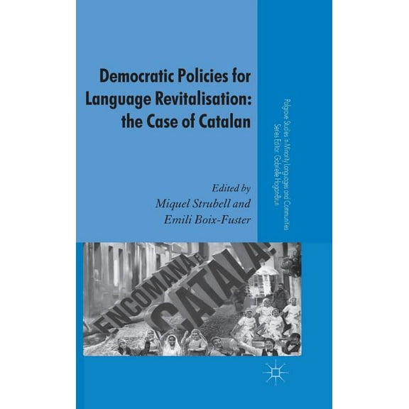 Palgrave Studies in Minority Languages a Democratic Policies for Language Revitalisation: The Case of Catalan, (Hardcover)