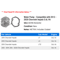 thumbnail image 2 of Water Pump - Compatible with 2012 - 2020 Chevy Impala 3.6L V6 2013 2014 2015 2016 2017 2018 2019, 2 of 2