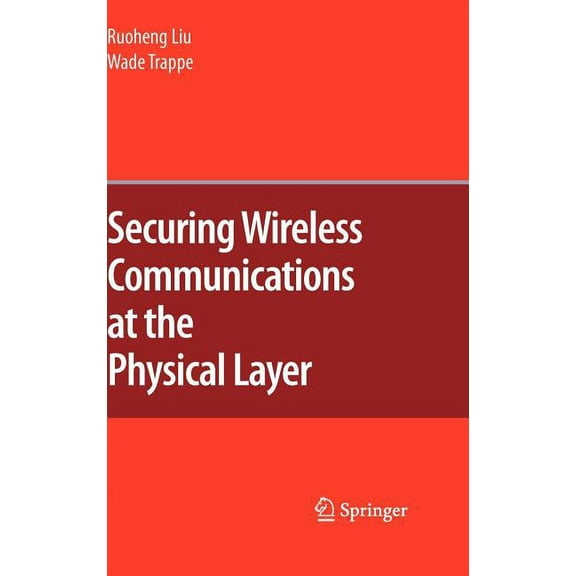 Securing Wireless Communications at the Physical Layer, (Hardcover)