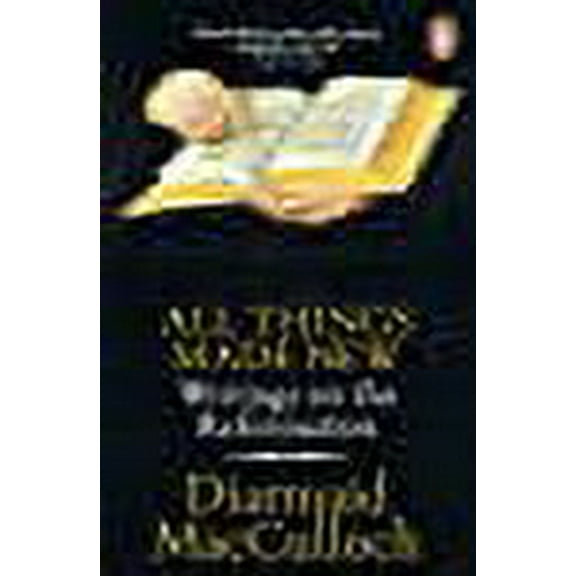 All Things Made New Diarmaid MacCulloch (Paperback)