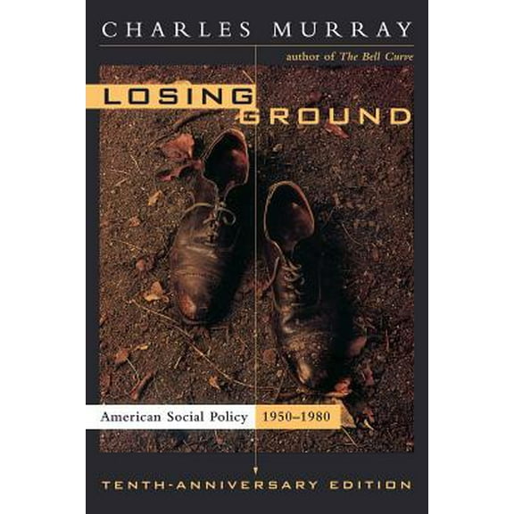 Pre-Owned Losing Ground: American Social Policy, 1950-1980, 10th Anniversary Edition (Paperback) 0465042333 9780465042333