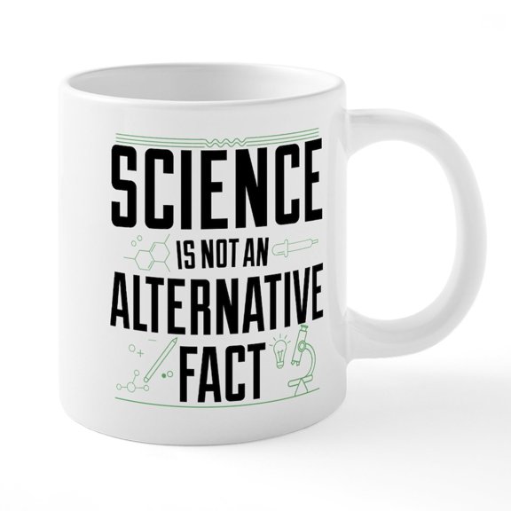 CafePress - Science Is Not An Alternative Fact Mugs - 20 Oz White Ceramic Mega Mug