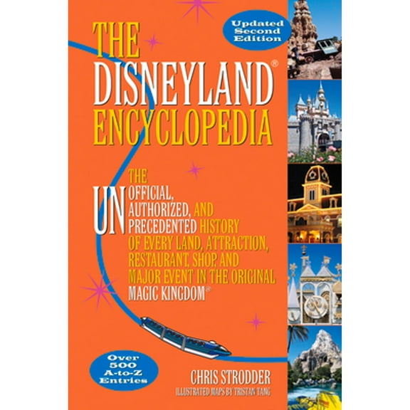 Pre-Owned The Disneyland® Encyclopedia: The Unofficial, Unauthorized, and Unprecedented History of Every Land, Attraction, Restaurant, Shop, and Major Event in... (Paperback) 1595800689 9781595800688