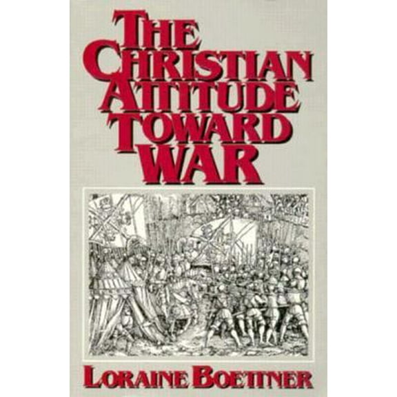 Pre-Owned The Christian Attitude Toward War (Paperback) 0875521185 9780875521183