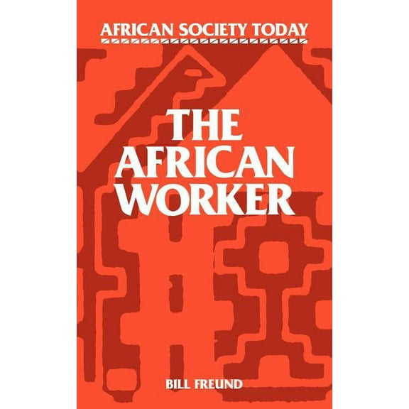 African Society Today The African Worker, (Paperback)