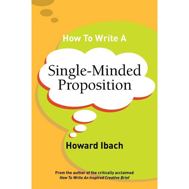 How To Write A Single-Minded Proposition : Five insights ...
