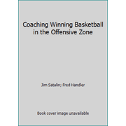 Coaching Winning Basketball in the Offensive Zone, Used [Hardcover]