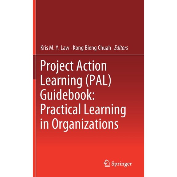Project Action Learning (Pal) Guidebook: Practical Learning in Organizations, (Hardcover)