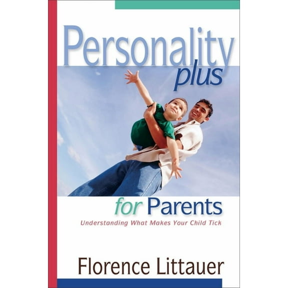 Personality Plus for Parents: Understanding What Makes Your Child Tick, (Paperback)