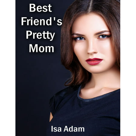Best Friend's Pretty Mom - eBook